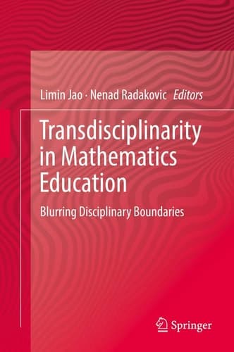 Transdisciplinarity in Mathematics Education Blurring Disciplinary Boundaries