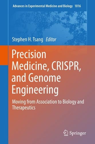 Precision Medicine, CRISPR, and Genome Engineering Moving from Association to Biology and Therapeutics