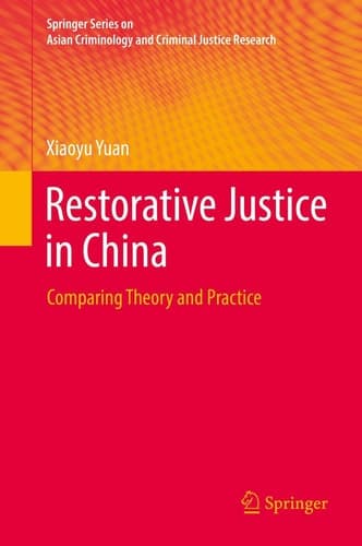 Restorative Justice in China Comparing Theory and Practice