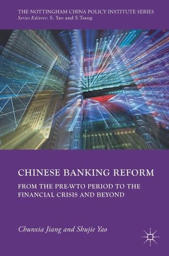 Chinese Banking Reform From the Pre-WTO Period to the Financial Crisis and Beyond