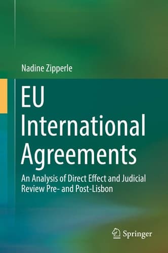 EU International Agreements An Analysis of Direct Effect and Judicial Review Pre- and Post-Lisbon