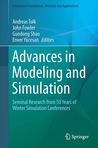 Advances in Modeling and Simulation Seminal Research from 50 Years of Winter Simulation Conferences