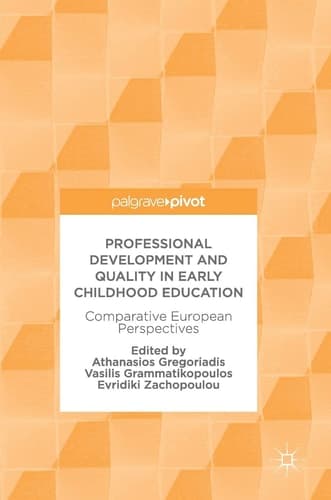 Professional Development and Quality in Early Childhood Education Comparative European Perspectives