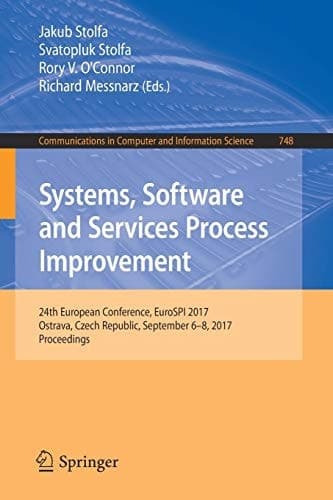 Systems, Software and Services Process Improvement 24th European Conference, EuroSPI 2017, Ostrava, Czech Republic, September 6–8, 2017, Proceedings