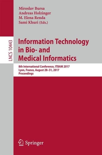 Information Technology in Bio- and Medical Informatics 8th International Conference, ITBAM 2017, Lyon, France, August 28–31, 2017, Proceedings