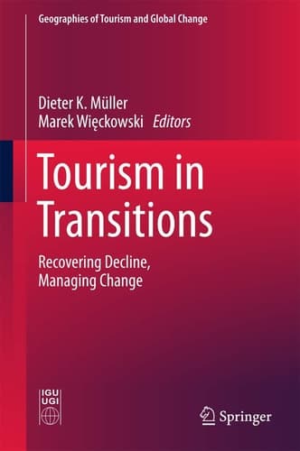 Tourism in Transitions Recovering Decline, Managing Change