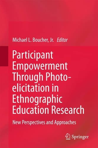 Participant Empowerment Through Photo-elicitation in Ethnographic Education Research New Perspectives and Approaches