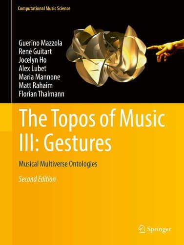 The Topos of Music III: Gestures Musical Multiverse Ontologies