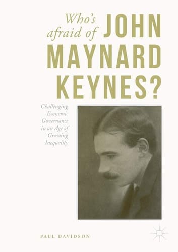 Who's Afraid of John Maynard Keynes? Challenging Economic Governance in an Age of Growing Inequality