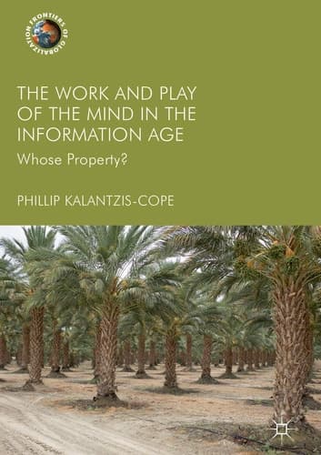 The Work and Play of the Mind in the Information Age Whose Property?