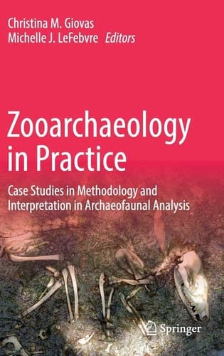 Zooarchaeology in Practice Case Studies in Methodology and Interpretation in Archaeofaunal Analysis