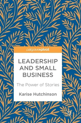 Leadership and Small Business The Power of Stories