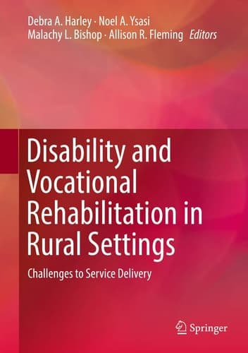 Disability and Vocational Rehabilitation in Rural Settings Challenges to Service Delivery