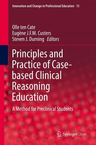 Principles and Practice of Case-based Clinical Reasoning Education: A Method for Preclinical Students
