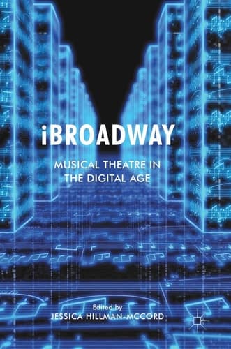 iBroadway Musical Theatre in the Digital Age