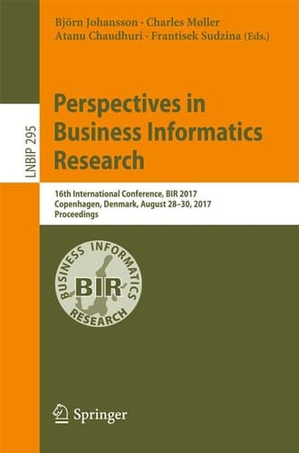 Perspectives in Business Informatics Research 16th International Conference, BIR 2017, Copenhagen, Denmark, August 28–30, 2017, Proceedings