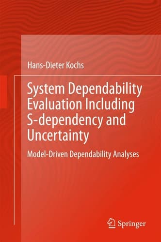 System Dependability Evaluation Including S-dependency and Uncertainty Model-Driven Dependability Analyses