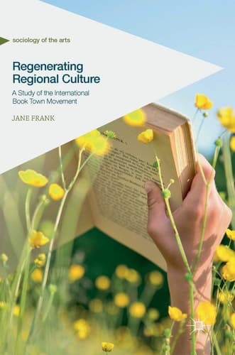 Regenerating Regional Culture A Study of the International Book Town Movement