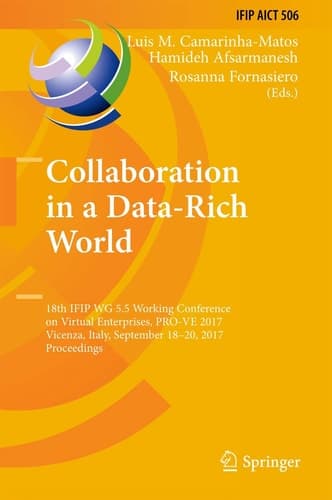 Collaboration in a Data-Rich World 18th IFIP WG 5.5 Working Conference on Virtual Enterprises, PRO-VE 2017, Vicenza, Italy, September 18-20, 2017, Proceedings