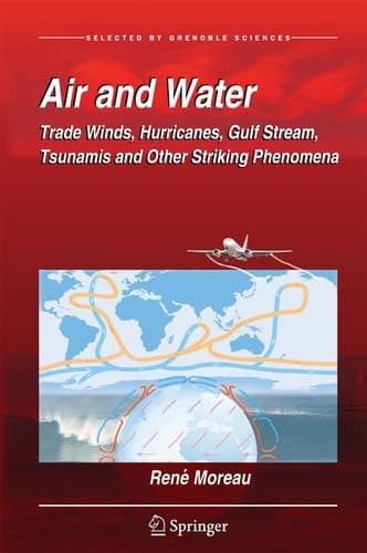 Air and Water Trade Winds, Hurricanes, Gulf Stream, Tsunamis and Other Striking Phenomena