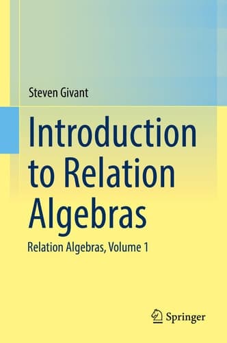 Introduction to Relation Algebras Relation Algebras, Volume 1