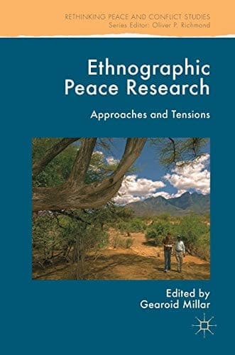 Ethnographic Peace Research Approaches and Tensions