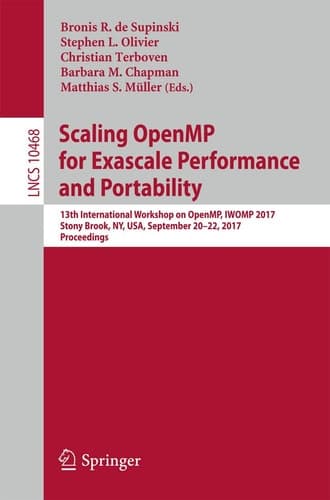 Scaling OpenMP for Exascale Performance and Portability 13th International Workshop on OpenMP, IWOMP 2017, Stony Brook, NY, USA, September 20–22, 2017, Proceedings