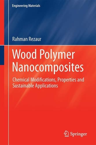 Wood Polymer Nanocomposites Chemical Modifications, Properties and Sustainable Applications