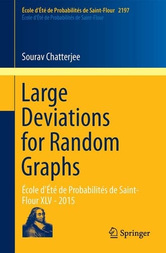 Large Deviations for Random Graphs École d'Été de Probabilités de Saint-Flour XLV - 2015