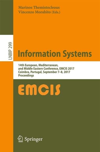 Information Systems 14th European, Mediterranean, and Middle Eastern Conference, EMCIS 2017, Coimbra, Portugal, September 7-8, 2017, Proceedings