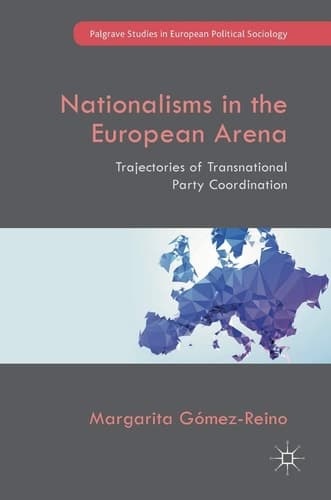 Nationalisms in the European Arena Trajectories of Transnational Party Coordination