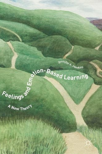 Feelings and Emotion-Based Learning A New Theory