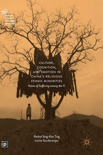 Culture, Cognition, and Emotion in China's Religious Ethnic Minorities Voices of Suffering among the Yi