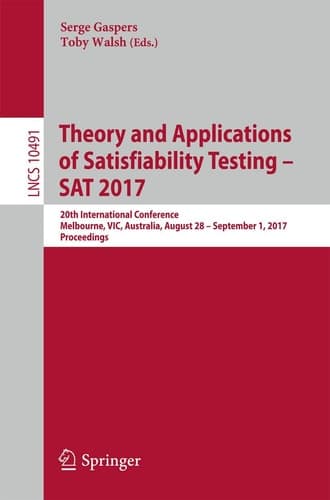 Theory and Applications of Satisfiability Testing – SAT 2017 20th International Conference, Melbourne, VIC, Australia, August 28 – September 1, 2017, Proceedings