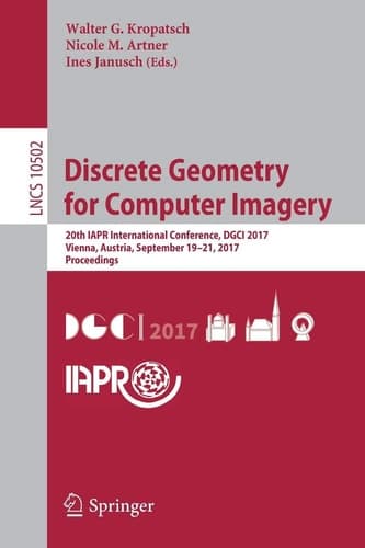 Discrete Geometry for Computer Imagery 20th IAPR International Conference, DGCI 2017, Vienna, Austria, September 19 – 21, 2017, Proceedings
