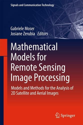 Mathematical Models for Remote Sensing Image Processing Models and Methods for the Analysis of 2D Satellite and Aerial Images