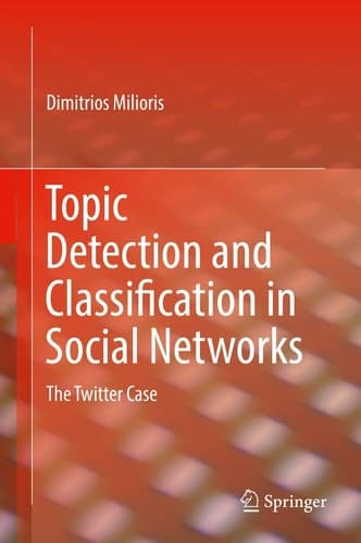 Topic Detection and Classification in Social Networks The Twitter Case