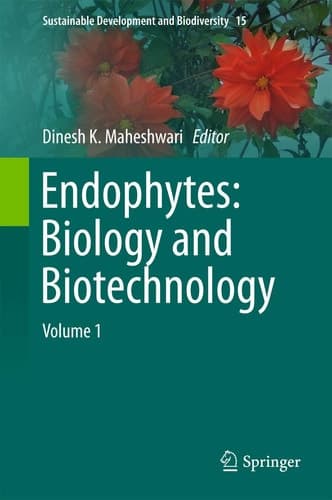 Endophytes: Biology and Biotechnology Volume 1