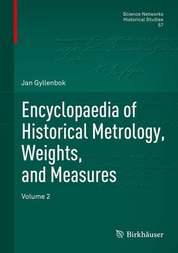 Encyclopaedia of Historical Metrology, Weights, and Measures Volume 2