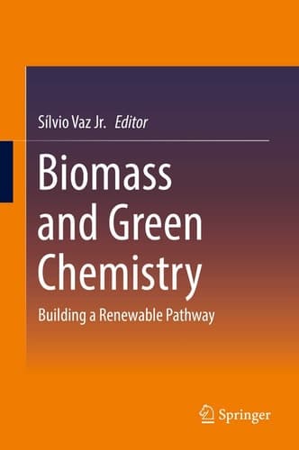 Biomass and Green Chemistry Building a Renewable Pathway