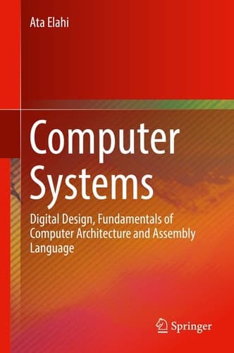 Computer Systems Digital Design, Fundamentals of Computer Architecture and Assembly Language