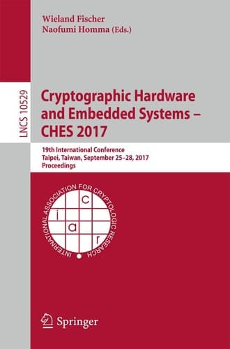Cryptographic Hardware and Embedded Systems – CHES 2017 19th International Conference, Taipei, Taiwan, September 25-28, 2017, Proceedings