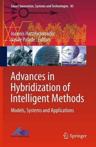 Advances in Hybridization of Intelligent Methods Models, Systems and Applications