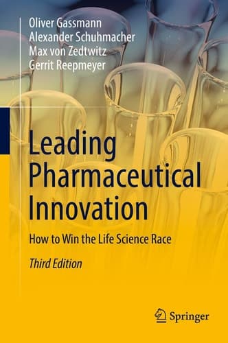 Leading Pharmaceutical Innovation How to Win the Life Science Race