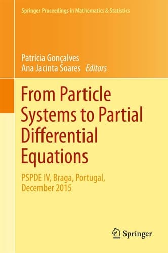 From Particle Systems to Partial Differential Equations PSPDE IV, Braga, Portugal, December 2015