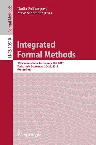 Integrated Formal Methods 13th International Conference, IFM 2017, Turin, Italy, September 20-22, 2017, Proceedings