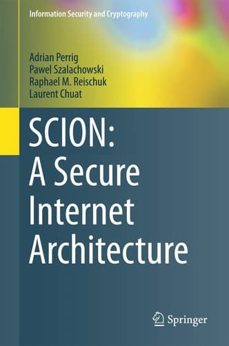 SCION: A Secure Internet Architecture