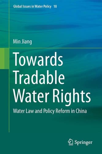 Towards Tradable Water Rights Water Law and Policy Reform in China