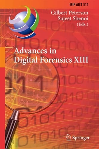 Advances in Digital Forensics XIII 13th IFIP WG 11.9 International Conference, Orlando, FL, USA, January 30 - February 1, 2017, Revised Selected Papers
