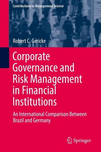 Corporate Governance and Risk Management in Financial Institutions An International Comparison Between Brazil and Germany